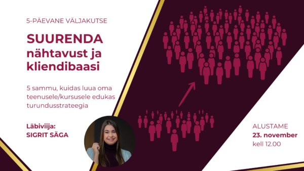 "Suurenda nähtavust ja kliendibaasi" väljakutse
